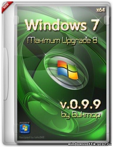 Windows 7 Maximum Upgrade 8 v0.9.9 by Bukmop (Rus/x64)
