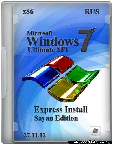 Windows 7 Ultimate SP1 Express Install Sayan Edition 27.11.2012 (RUS/x86)