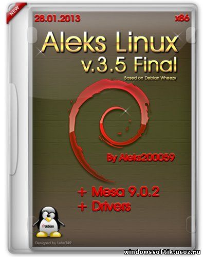 Aleks Linux v.3.5 Final + Mesa 9.0.2 + Drivers (x86/ML/RUS/28.01.2013)